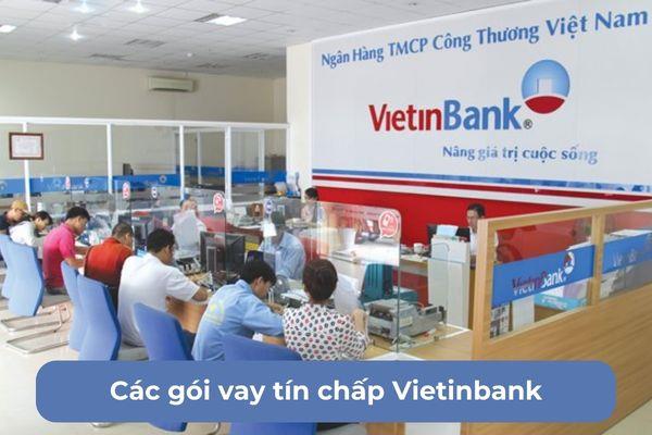 Các gói vay tín chấp Vietinbank